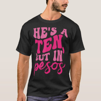 Camiseta Tiene 10 pero en Pesos Tee Gracioso Sarcasmo Para