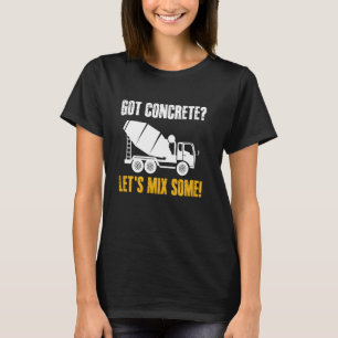 Camiseta ¡Tiene Concreto Mezclamos Algo! Tripulación de Obr