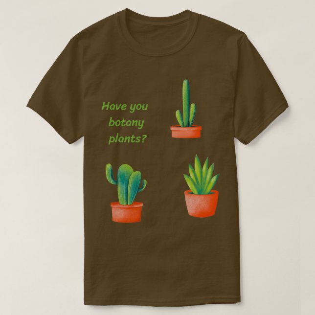 Camiseta ¿Tiene plantas botánicas 4? (Diseño del anverso)