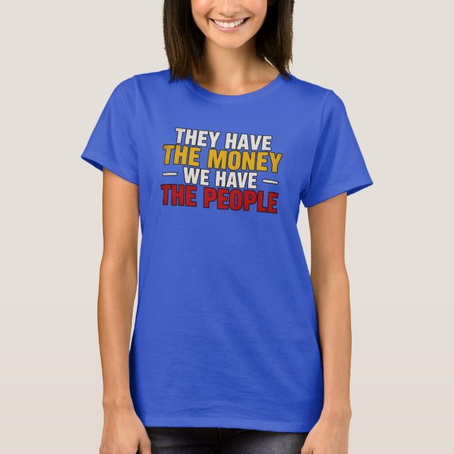 Camiseta Tienen El Dinero (Anverso)