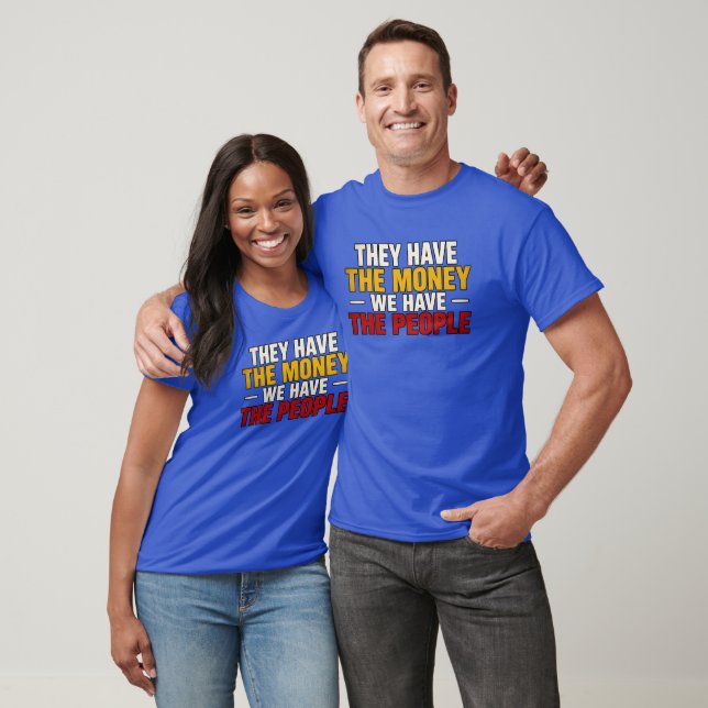 Camiseta Tienen El Dinero (Unisexo)