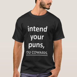 Camiseta Tienen la Intención de Sus Chistes Cobardes Chiste