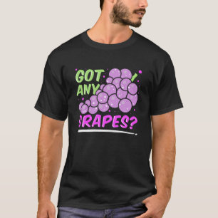 Camiseta ¿Tienes alguna uva de jugo de uva rojo dulce de am