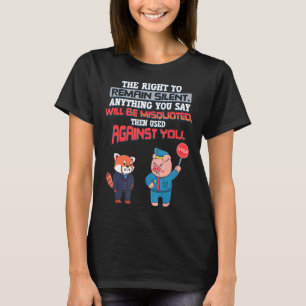 Camiseta Tienes El Derecho De Permanecer En Silencio Mismo
