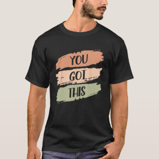 Camiseta Tienes Esta Fuerte Motivación De Confianza