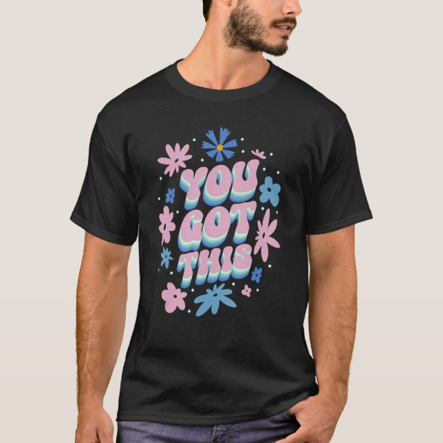 Camiseta Tienes Esta Fuerte Motivación Floral De Confianza (Anverso)
