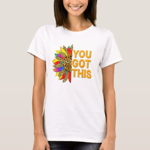 Camiseta Tienes esto - Cita Inspiradora de girasol