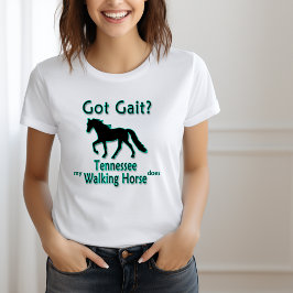 Camiseta ¿Tienes Gait? Mi caballo de Tennessee
