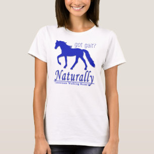 Camiseta ¿Tienes Gait? Tennessee Walking Horse Naturalmente