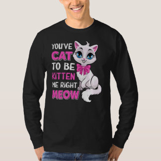 Camiseta Tienes Gato Para Ser Gatito A La Derecha Meow Feli