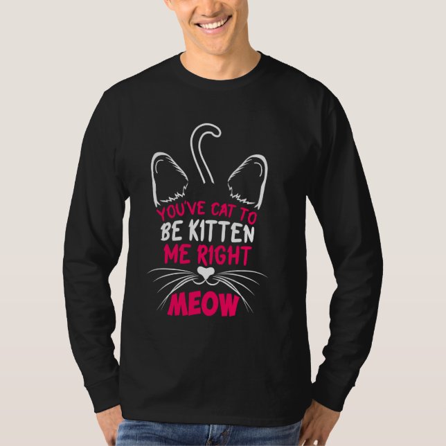 Camiseta Tienes Gato Para Ser Gatito, Me Gusta Bien, Gato L (Anverso)