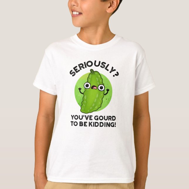 Camiseta Tienes Gourd de estar dando vueltas a Veggie Pun (Anverso)
