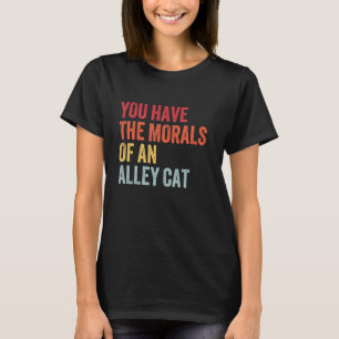 Camiseta Tienes La Moral De Una Vintage Retro De Gato De Al