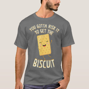 Camiseta Tienes que arriesgarte a conseguir el Biscuit Baki