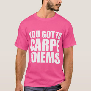 Camiseta Tienes Que Carpe Esos Diemas Diems Gracioso Latín 