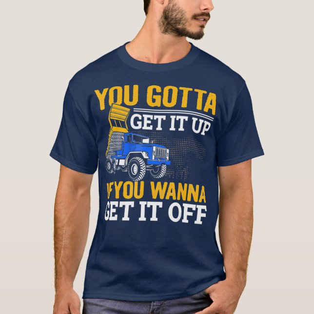 Camiseta Tienes Que Conseguir Divertidísimos Dump Truck Dri (Anverso)