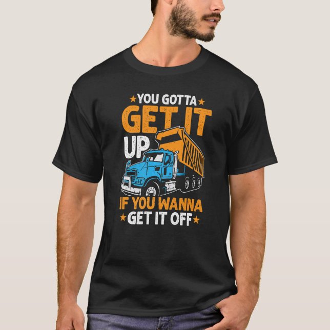 Camiseta Tienes que conseguir un camionero volcado que te l (Anverso)