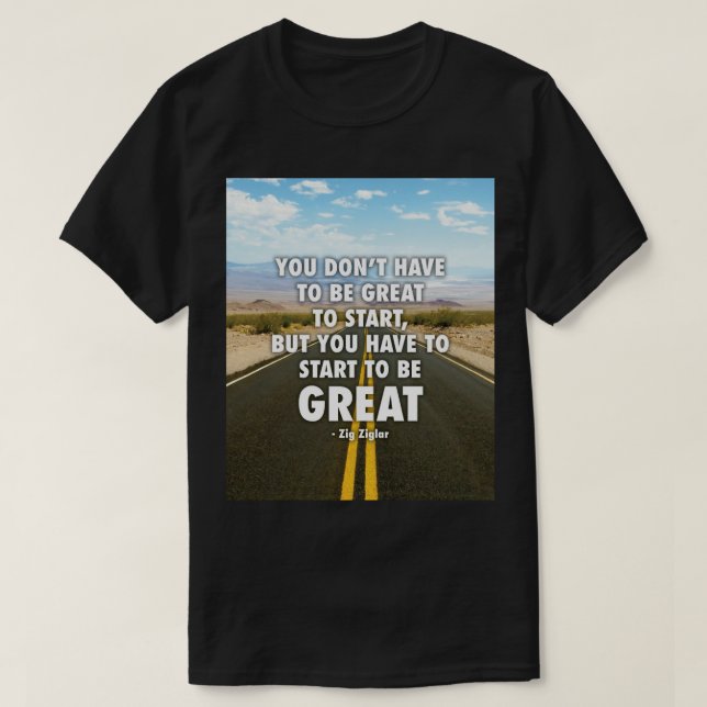 Camiseta Tienes Que Empezar A Ser Genial - Motivacional (Diseño del anverso)
