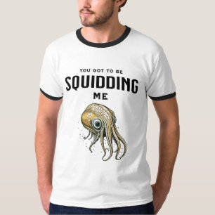 Camiseta Tienes que estar cachondeándome Chiste divertido d