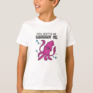 Camiseta Tienes Que Estar Disgustándome, Diciendo Cálido Cá