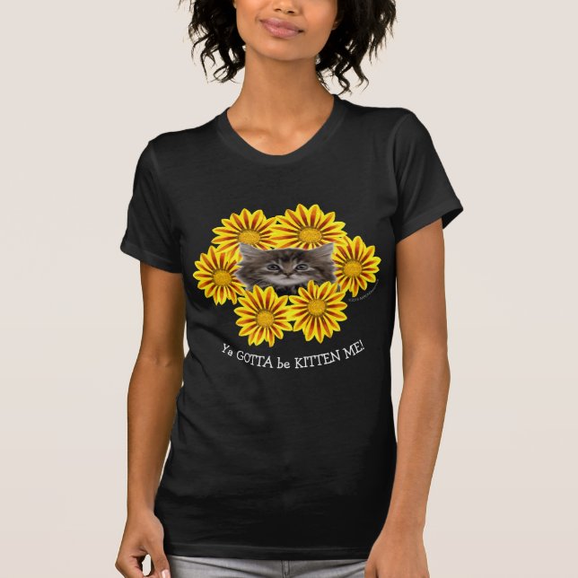 Camiseta ¡Tienes Que Estar Gatito! Cute Kitten Sunflowers (Anverso)