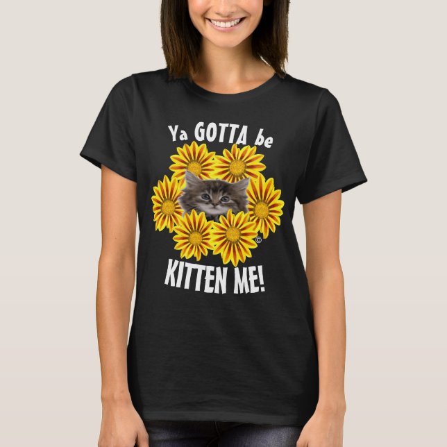 Camiseta ¡Tienes Que Estar Gatito! Gatitos y girasoles boni (Anverso)