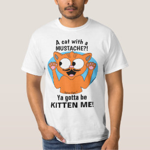Camiseta ¡Tienes que estar kitten me! Gato divertido con bi