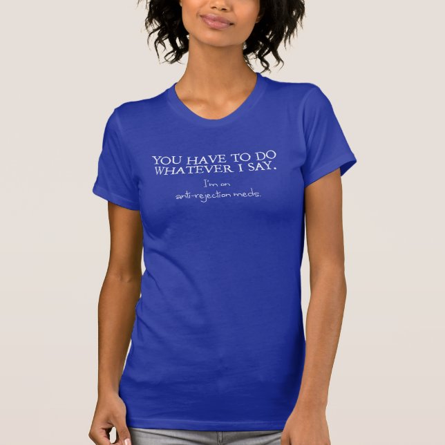 Camiseta Tienes que hacer lo que te diga...... (Anverso)