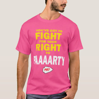 Camiseta Tienes que luchar por tu derecho a Paaaarty amigos