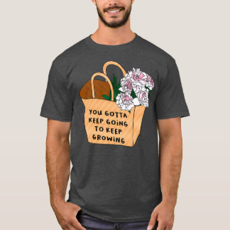 Camiseta Tienes que seguir creciendo