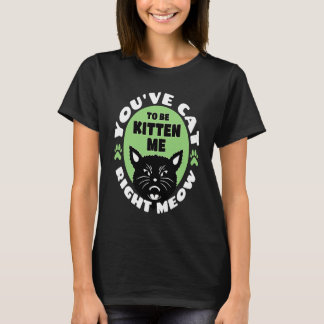 Camiseta Tienes que ser adorable conmigo ahora mismo   Chis