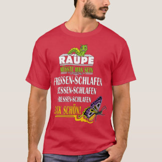 Camiseta Tienes que ser un sueño de mariposa de oruga