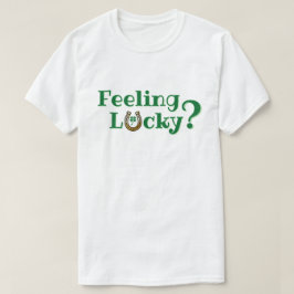 Camiseta ¿Tienes suerte?