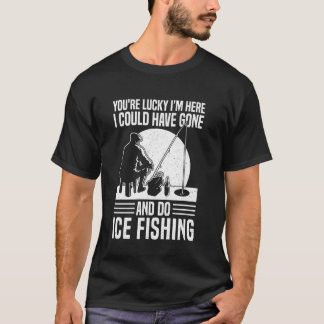 Camiseta Tienes Suerte De Que Estoy Aquí Podría Haber Ido A