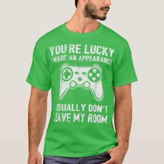 Camiseta Tienes Suerte De Que Hice Un Control De Videojuego