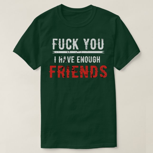 Camiseta Tienes suficientes amigos (Diseño del anverso)