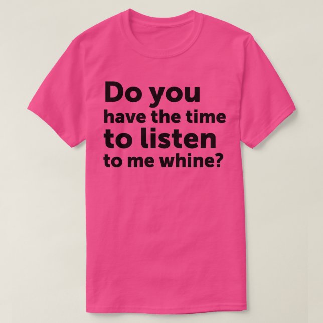 Camiseta ¿Tienes tiempo para escucharme gemir?  (Diseño del anverso)