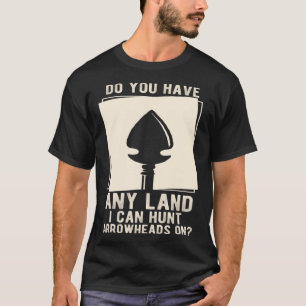 Camiseta ¿Tienes Tierra Que Pueda Cazar Artefactos De Algod