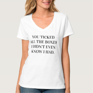 Camiseta Tienes Todo lo que Busco en una Relación Bonita