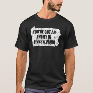 Camiseta Tienes un enemigo en Pensilvania
