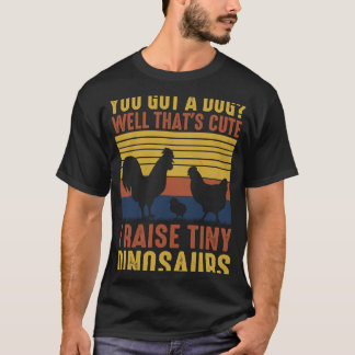 Camiseta Tienes un pozo de perro que es lindo que levanto d