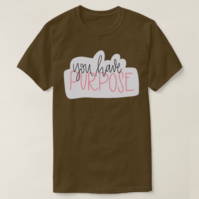 Camiseta Tienes un propósito (Diseño del anverso)