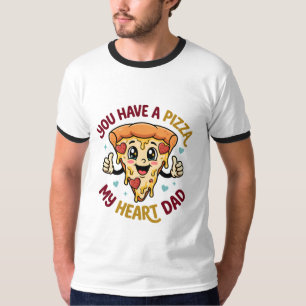 Camiseta Tienes una Pizza Mi Corazón Papá