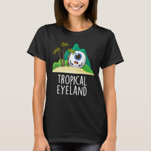 Camiseta Tierra de ojos tropicales Isla divertida broma Fon