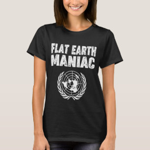 Camiseta Tierra plana ama el 'Maniac terrestre plano' hacia