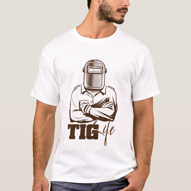Camiseta TIG Life Welder Pride Gift (Anverso)