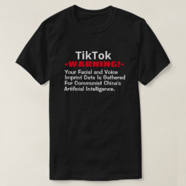 Camiseta TikTok, la China comunista agarra tu T facial/de v