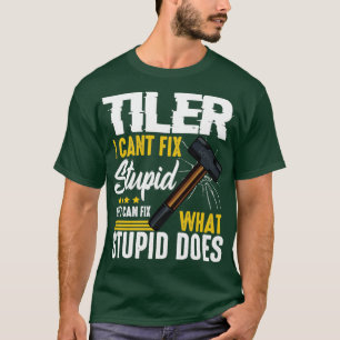 Camiseta Tiler Cant Fix Stupid