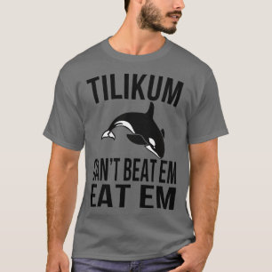 Camiseta Tilikum Cant Beat Em