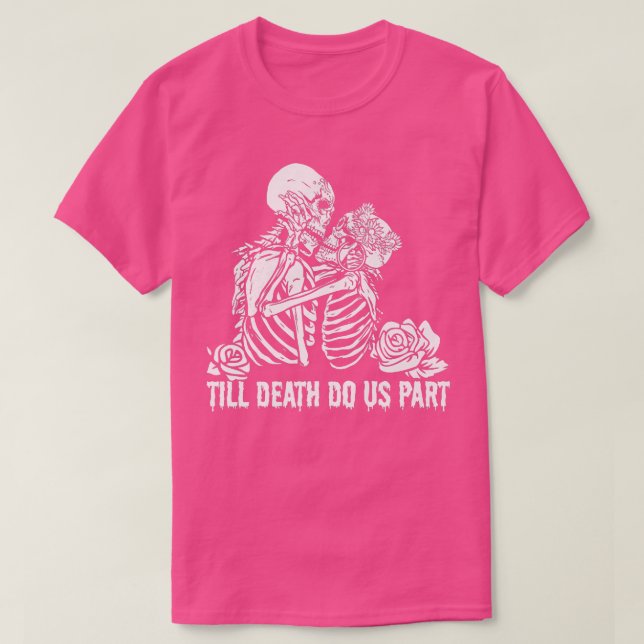 Camiseta Till death do us part funny skeleton couple kissin (Diseño del anverso)